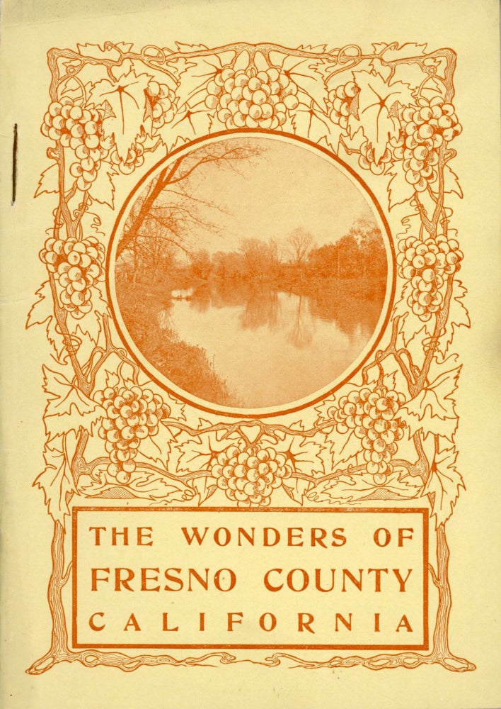 (#166899) THE WONDERS OF FRESNO COUNTY CALIFORNIA. California, Fresno County.