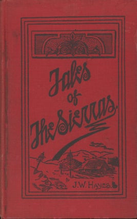 #166908) TALES OF THE SIERRAS by J. W. Hayes. With illustrations by John L. Cassidy. Jeff W....