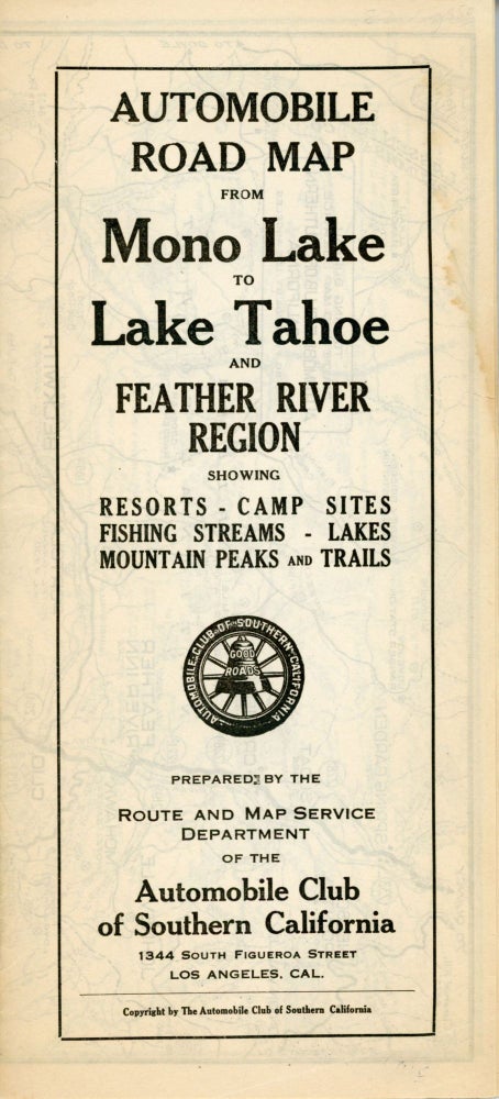 (#166929) Automobile road map from Mono Lake to Lake Tahoe and Feather River region showing resorts, camp sites, fishing streams, lakes, mtn. peaks, and trails ... Copyright by Automobile Club of Southern California. 1344 So. Figueroa St. Los Angeles. AUTOMOBILE CLUB OF SOUTHERN CALIFORNIA.