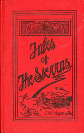 #166945) TALES OF THE SIERRAS by J. W. Hayes. With illustrations by John L. Cassidy. Jeff W....
