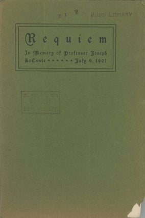 #166947) REQUIEM (IN MEMORY OF PROFESSOR JOSEPH LeCONTE) JULY 6, 1901[.] By Edward Robson Taylor....