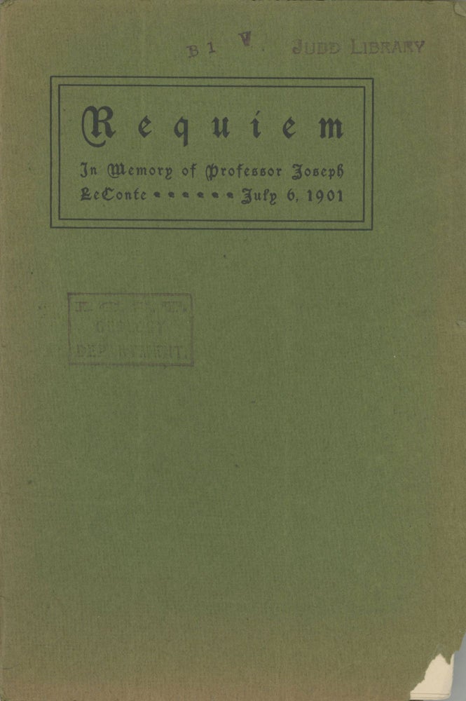 (#166947) REQUIEM (IN MEMORY OF PROFESSOR JOSEPH LeCONTE) JULY 6, 1901[.] By Edward Robson Taylor. Joseph LeConte, Edward Robeson Taylor.