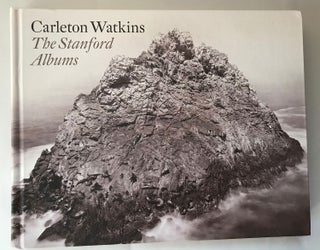 #166954) Carleton Watkins The Stanford Albums. CARLETON E. WATKINS