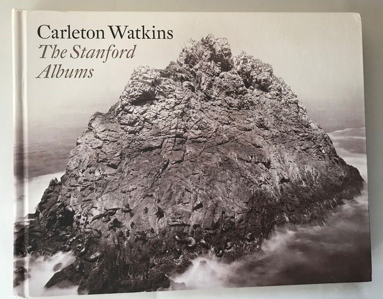 (#166954) Carleton Watkins The Stanford Albums. CARLETON E. WATKINS.