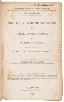 NOTES OF A MILITARY RECONNOISSANCE, FROM FORT LEAVENWORTH, IN MISSOURI, TO SAN DIEGO IN CALIFORNIA, INCLUDING PART OF THE ARKANSAS, DEL NORTE, AND GILA RIVERS. BY LIEUT. COL. W. H. EMORY. MADE IN 1846-7, WITH THE ADVANCED GUARD OF THE "ARMY OF THE WEST." FEBRUARY 9, 1848. -- ORDERED TO BE PRINTED. FEBRUARY 17, 1848. -- ORDERED, THAT 10,000 EXTRA COPIES OF EACH OF THE REPORTS OF LIEUTENANT EMORY, CAPTAIN COOKE, AND LIEUTENANT ABERT, BE PRINTED FOR THE USE OF THE HOUSE; AND THAT OF SAID NUMBER, 250 COPIES BE FURNISHED FOR THE USE OF LIEUTENANT EMORY, CAPTAIN COOKE, AND LIEUTENANT ABERT, RESPECTIVELY.