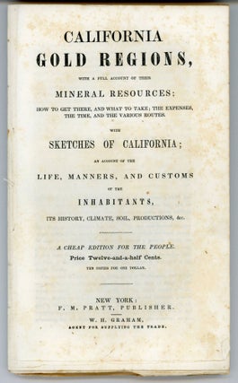 #167000) CALIFORNIA GOLD REGIONS, WITH A FULL ACCOUNT OF THEIR MINERAL RESOURCES; HOW TO GET...