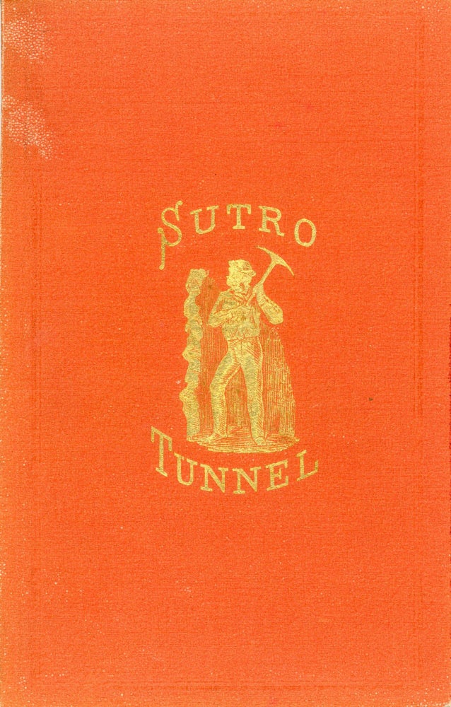 (#167031) CLOSING ARGUMENT OF ADOLPH SUTRO, ON THE BILL BEFORE CONGRESS TO AID THE SUTRO TUNNEL, DELIVERED BEFORE THE COMMITTEE ON MINES AND MINING OF THE HOUSE OF REPRESENTATIVES OF THE UNITED STATES OF AMERICA, MONDAY, APRIL 22, 1872. Nevada, Comstock Lode, Sutro Tunnel.