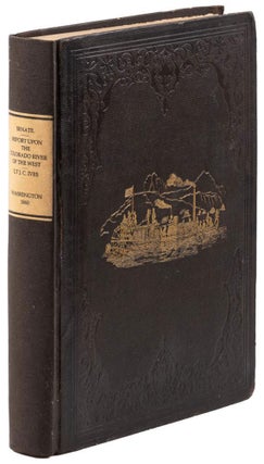 #167036) REPORT UPON THE COLORADO RIVER OF THE WEST, EXPLORED IN 1857 AND 1858 BY LIEUTENANT...