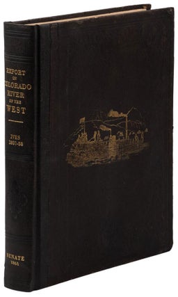 #167037) REPORT UPON THE COLORADO RIVER OF THE WEST, EXPLORED IN 1857 AND 1858 BY LIEUTENANT...