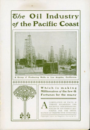#167051) THE OIL INDUSTRY OF THE PACIFIC COAST ... WHICH IS MAKING MILLIONAIRES OF THE FEW &...