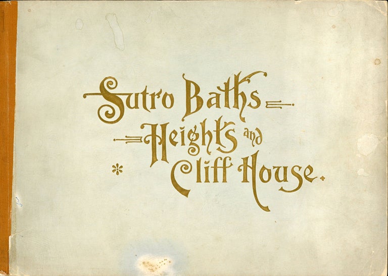 (#167055) SUTRO BATHS, CLIFF HOUSE, SUTRO HEIGHTS. Illustrated by Taber. Copyrighted 1895. California, San Francisco.