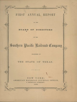 #167069) FIRST ANNUAL REPORT TO THE BOARD OF DIRECTORS OF THE SOUTHERN PACIFIC RAILROAD COMPANY...