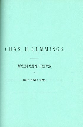 TRAVELS IN EUROPE AND AMERICA ... 1883-1894 [binder's title]. DIARY AND ITINERARY OF CHAS. H. CUMMINGS AND PARTY ... [section titles].