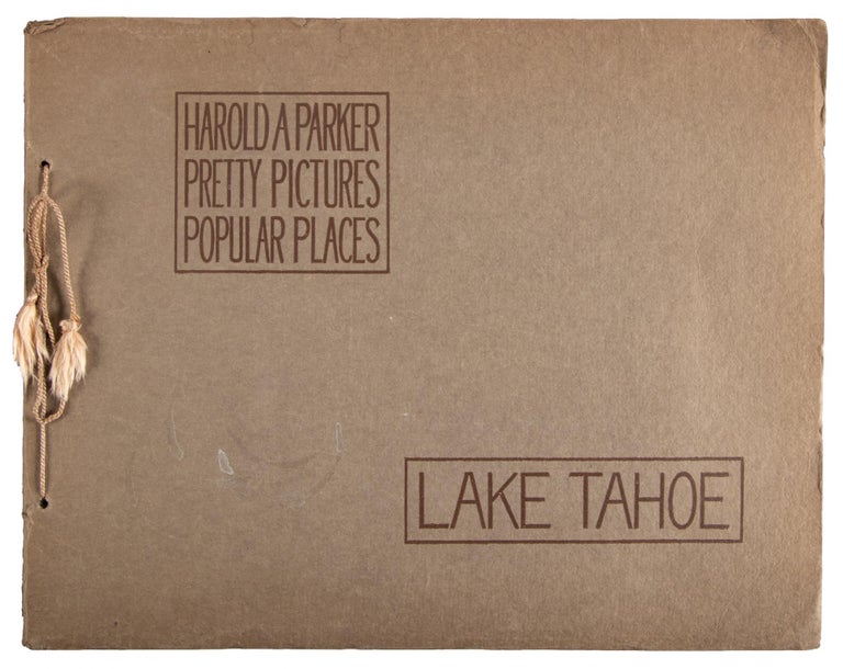 (#167149) BEAUTIFUL LAKE TAHOE A SELECTION OF HAND COLORED PRINTS FROM THE STUDIO OF HAROLD A. PARKER TAHOE TAVERN LAKE TAHOE AND PASADENA CALIFORNIA [title from inside front cover]. California, Lake Tahoe.