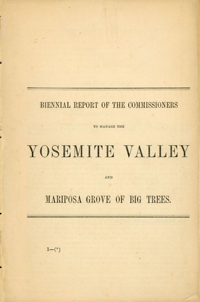 (#167167) [Report of the Commissioners to Manage the Yosemite Valley and the Mariposa Big Tree Grove, for the years 1872-73.]. CALIFORNIA. COMMISSIONERS TO MANAGE THE YOSEMITE VALLEY AND THE MARIPOSA BIG TREE GROVE.