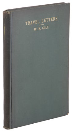 #167187) TRAVEL LETTERS BY W. H. GILE. W. H. Gile