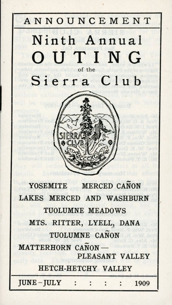 (#167198) Announcement ninth annual outing of the Sierra Club Yosemite Merced Cañon lakes Merced and Washburn Tuolumne Meadows Mts. Ritter, Lyell, Dana Tuolumne Cañon Matterhorn Cañon -- Pleasant Valley Hetch-Hetchy Valley June-July 1909 [cover title]. SIERRA CLUB.