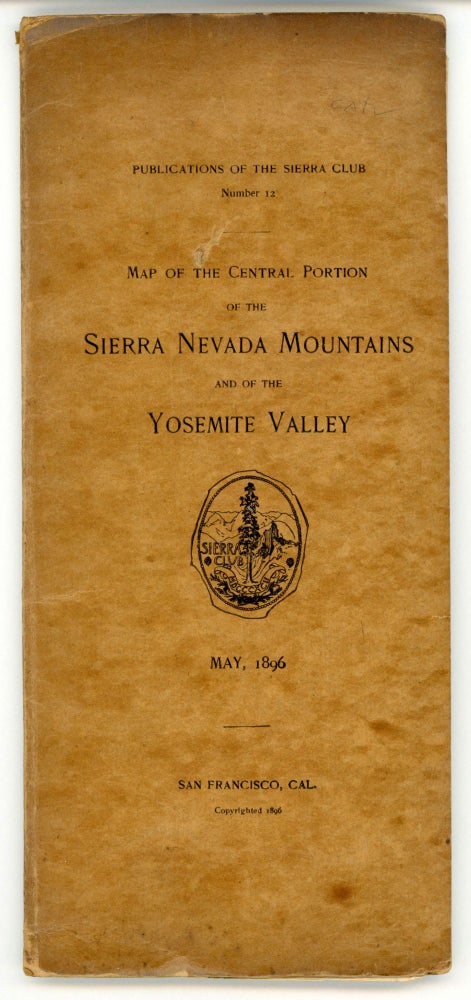 (#167204) Map of the central portion of the Sierra Nevada Mountains and of the Yosemite Valley May, 1896 [cover title]. SIERRA CLUB.