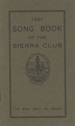 #167206) 1921 song book of the Sierra Club "let music swell the breeze." SIERRA CLUB