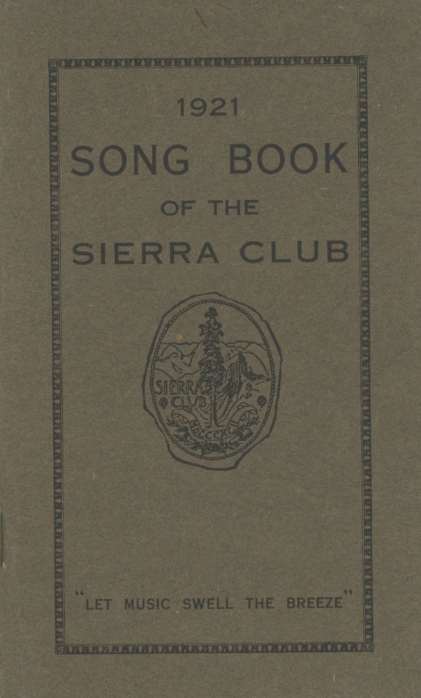 (#167206) 1921 song book of the Sierra Club "let music swell the breeze." SIERRA CLUB.