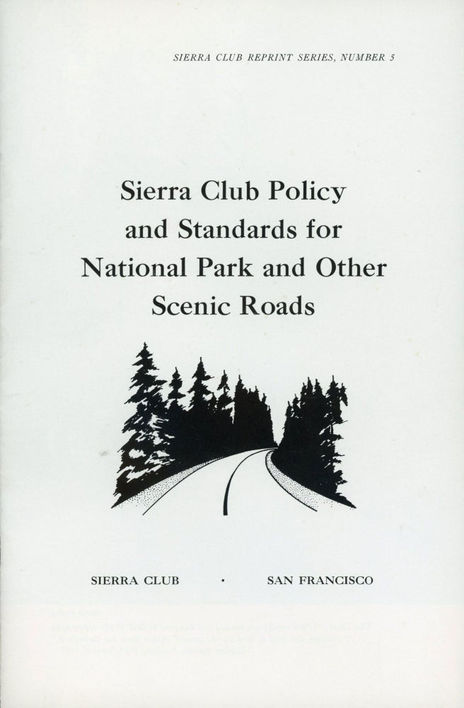 (#167208) Sierra Club policy and standards for National Park and other scenic roads [cover title]. SIERRA CLUB.