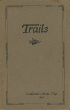 #167215) Trails. THE. W. C. Frankhauser CALIFORNIA ALPINE CLUB, editorial committee