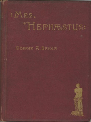 #167226) MRS. HEPHAESTUS AND OTHER SHORT STORIES TOGETHER WITH WEST POINT: A COMEDY IN THREE...