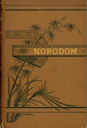 #167237) NORODOM, KING OF CAMBODIA. A ROMANCE OF THE EAST. Frank McGloin