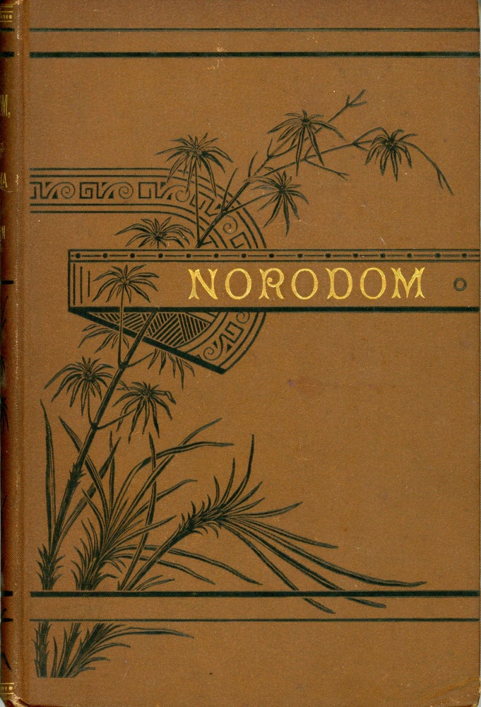 (#167237) NORODOM, KING OF CAMBODIA. A ROMANCE OF THE EAST. Frank McGloin.