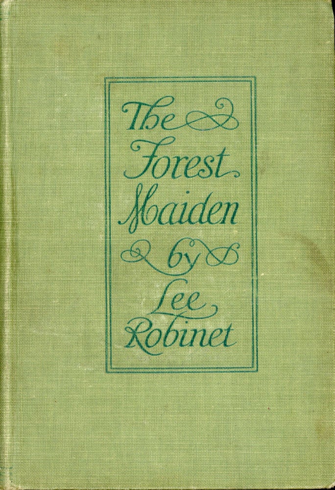 (#167253) THE FOREST MAIDEN. By Lee Robinet [pseudonym]. Robert Ames Bennet, "Lee Robinet."