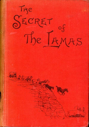 #167259) THE SECRET OF THE LAMAS: A TALE OF THIBET. Anonymous