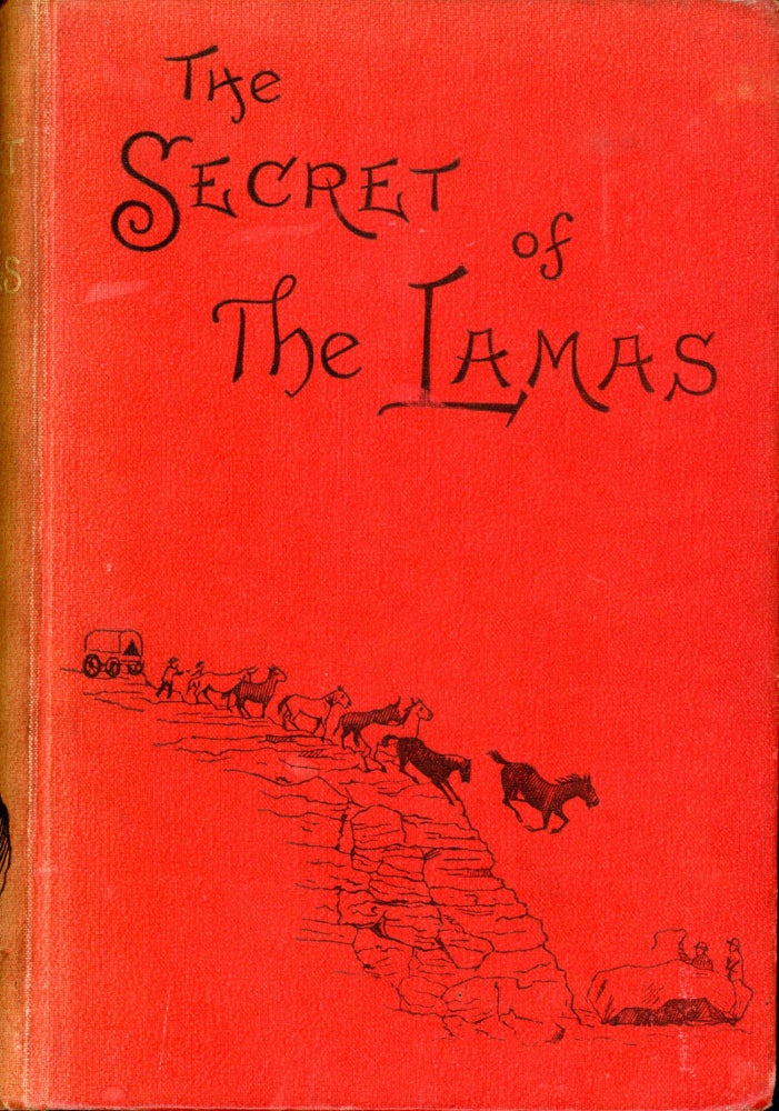 (#167259) THE SECRET OF THE LAMAS: A TALE OF THIBET. Anonymous.