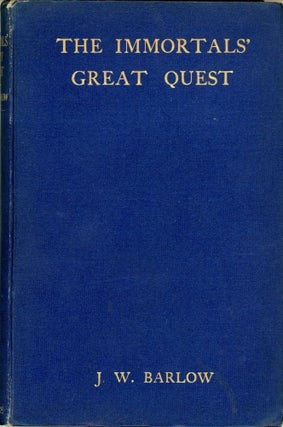 #167265) THE IMMORTALS' GREAT QUEST. Translated from an Unpublished Manuscript in the Library of...