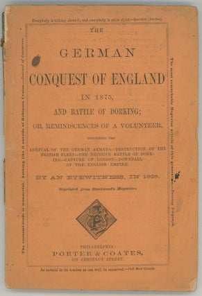 #167277) THE GERMAN CONQUEST OF ENGLAND IN 1875, AND BATTLE OF DORKING; OR, REMINISCENCES OF A...