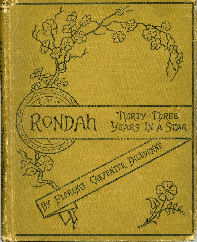 (#167308) RONDAH; OR, THIRTY-THREE YEARS IN A STAR. Florence Carpenter Dieudonne.