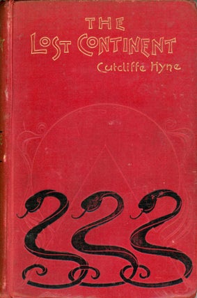 #167331) THE LOST CONTINENT. Cutcliffe Hyne, Charles John