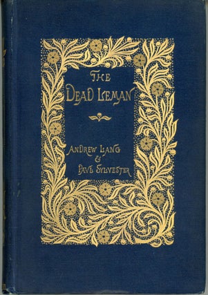 #167338) THE DEAD LEMAN AND OTHER TALES FROM THE FRENCH. Andrew Lang, Paul Sylvester, and