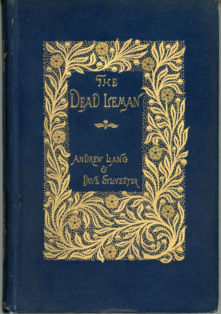 (#167338) THE DEAD LEMAN AND OTHER TALES FROM THE FRENCH. Andrew Lang, Paul Sylvester, and.