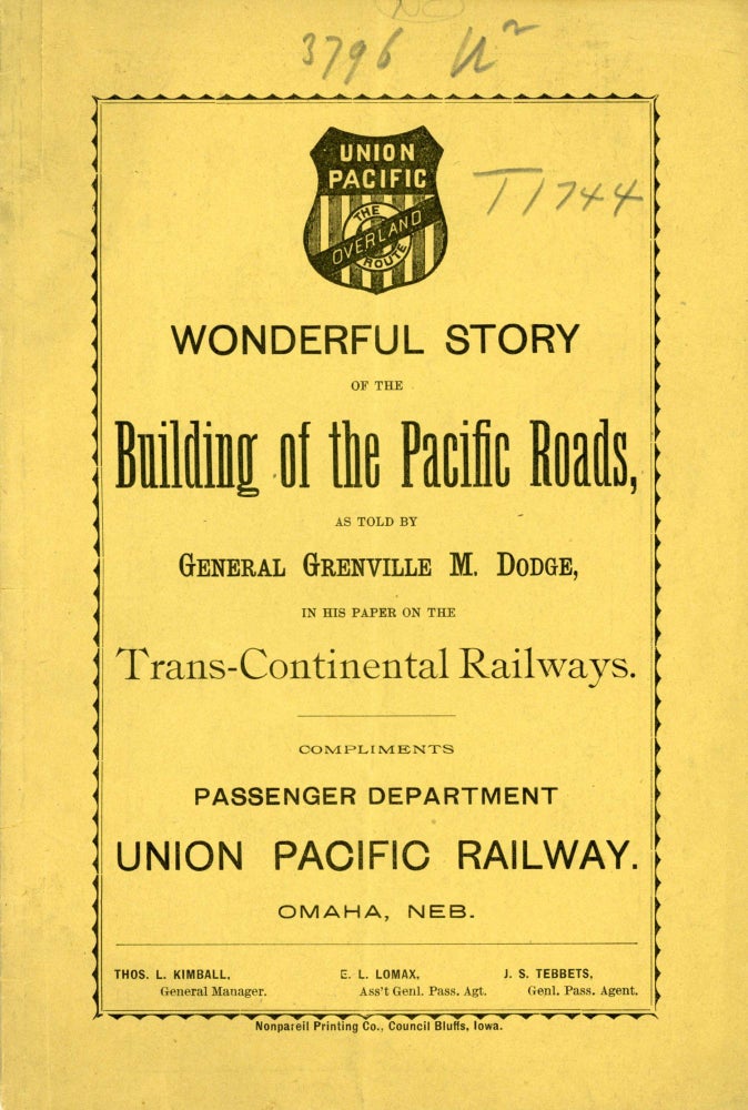 (#167348) ROMANTIC REALITIES. THE STORY OF THE BUILDING OF THE PACIFIC ROADS, AS TOLD BY THE ENGINEER WHOSE GENIUS FOUND A PATHWAY OVER THE MOUNTAINS. A PAPER ON THE TRANS-CONTINENTAL RAILWAYS, BY GENERAL G. M. DODGE. READ BEFORE THE SOCIETY OF THE ARMY OF THE TENNESSEE AT ITS TWENTY-FIRST ANNUAL RE-UNION AT TOLEDO, OHIO, SEPTEMBER 15TH, 1888. COMPLIMENTS PASSENGER DEPARTMENT OF THE UNION PACIFIC RAILWAY. Railroads, Union Pacific Railway.