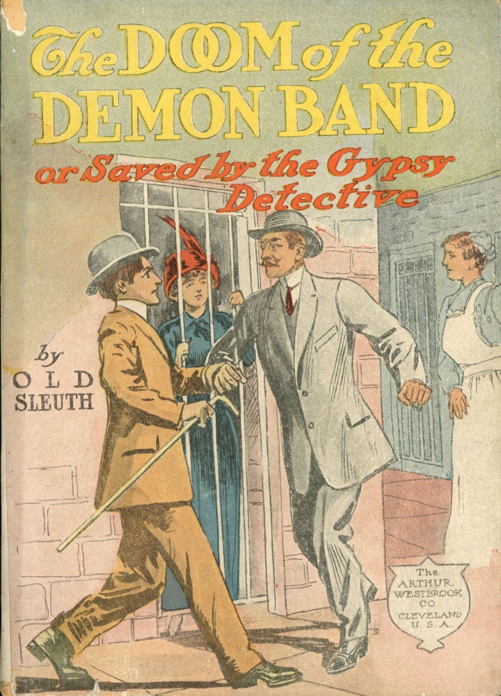 (#167353) THE DOOM OF THE DEMON BAND OR SAVED BY THE GYPSY DETECTIVE by "Old Sleuth" [pseudonym]. Old Sleuth, pseudonym.