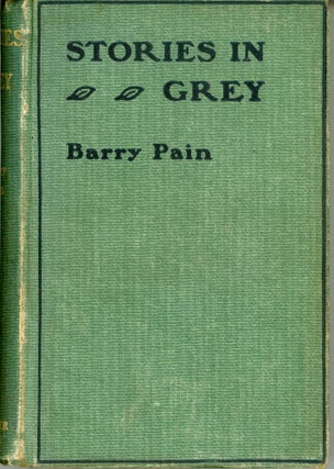 #167360) STORIES IN GREY. Barry Pain, Eric Odell