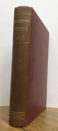 #167363) WANDERING HEATH: STORIES, STUDIES, AND SKETCHES by Q [pseudonym]. Quiller-Couch