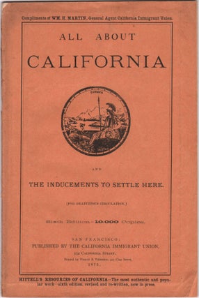 #167375) ALL ABOUT CALIFORNIA AND THE INDUCEMENTS TO SETTLE HERE. [FOR GRATUITOUS DISTRIBUTION.]...