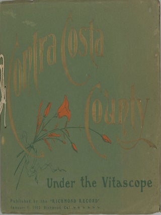 #167389) SOUVENIR. CONTRA COSTA COUNTY CALIFORNIA AS REVIEWED UNDER THE VITASCOPE. A PEN PICTURE...