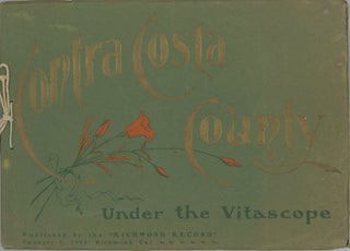 #167389) SOUVENIR. CONTRA COSTA COUNTY CALIFORNIA AS REVIEWED UNDER THE VITASCOPE. A PEN PICTURE...