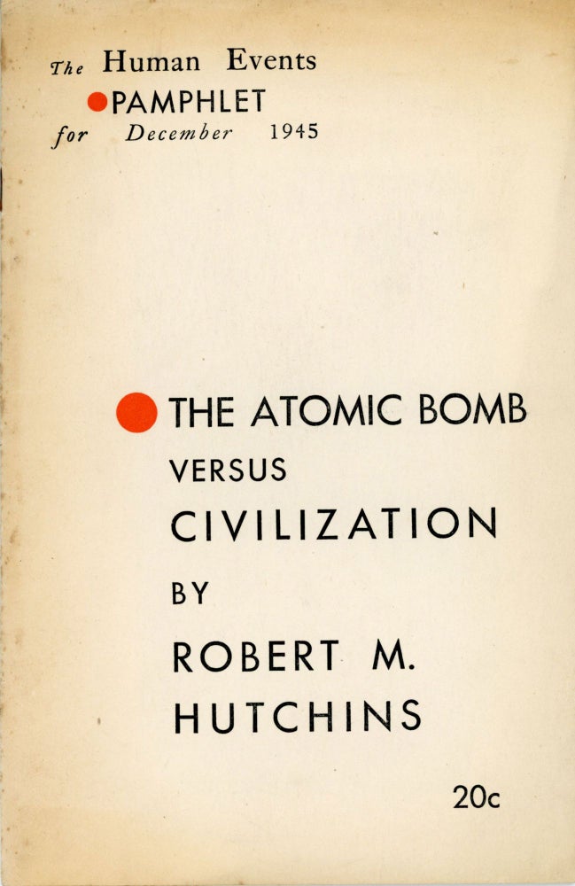 (#167399) THE ATOMIC BOMB VERSUS CIVILIZATION. Atomic Energy, Robert Maynard Hutchins.