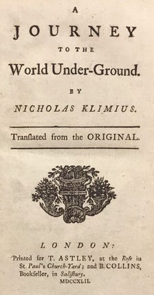 A JOURNEY TO THE WORLD UNDER-GROUND. By Nicholas Klimius [pseudonym]. Translated from the Original.