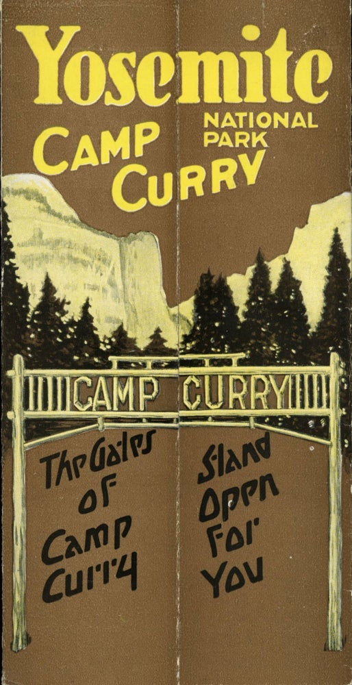 (#167444) Yosemite National Park Camp Curry the gates of Camp Curry stand open for you [cover title]. CAMP CURRY.