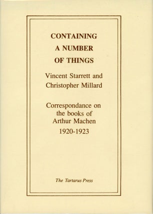 #167462) CONTAINING A NUMBER OF THINGS: VINCENT STARRETT AND CHRISTOPHER MILLARD, CORRESPONDENCE...