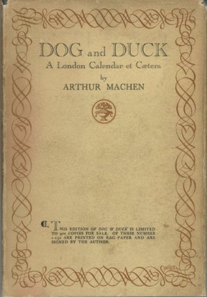#167471) DOG AND DUCK: A LONDON CALENDAR ET CETERA. Arthur Machen